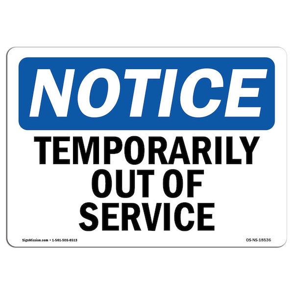 Signmission OSHA Notice, 5" Height, Temporarily Out Of Service Sign, 7" X 5", Landscape OS-NS-D-57-L-18536 - main